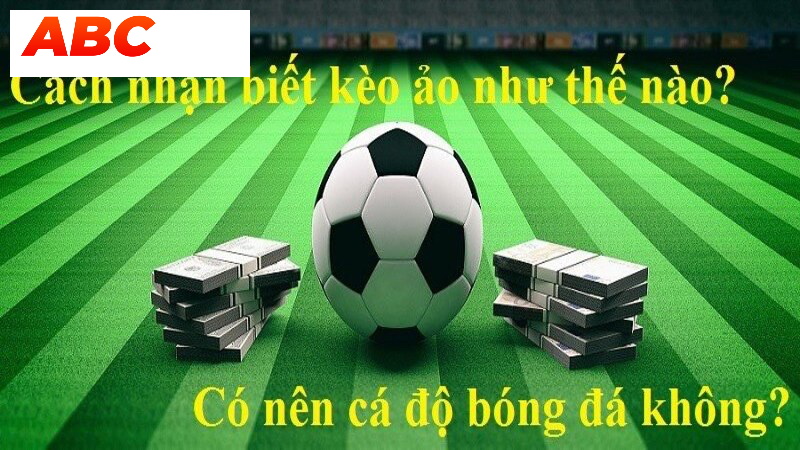 Khái quát kèo bóng đá ảo